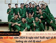 Ngày Xuất Ngũ Năm 2024 Là Ngày Nào