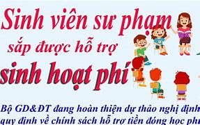 Sinh Viên Sư Phạm Được Hỗ Trợ Sinh Hoạt Phí